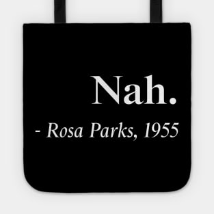 Nah Rosa Parks Quote, Black History, Black Queen, African American Tote