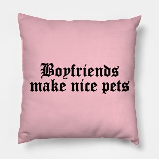 Boyfriends Make Nice Pets Punk Goth Pillow