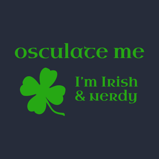 Osculate Me, I'm Irish & Nerdy by donovanh