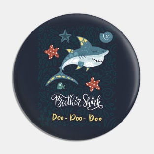 Brother Shark Doo Doo Doo Pin