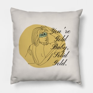 You're Gold Baby! Pillow