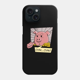 Oink... Oink! Phone Case