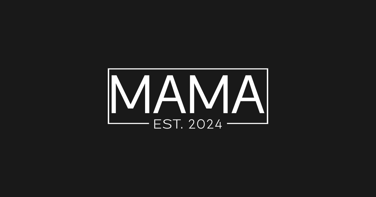 Mama Est. 2024, New Mama 2024 Mama Gifts TShirt TeePublic