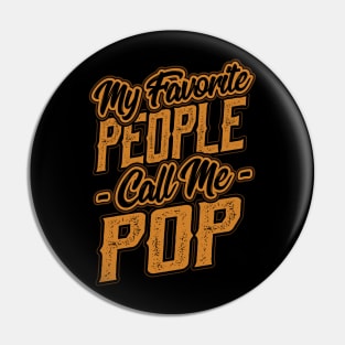 My Favorite People Call Me Pop Gifts Pin