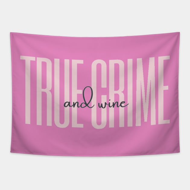 True Crime and Wine (pink) Tapestry by Reverie True Crime Store