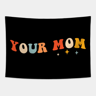 Funny Your Mom Retro Tapestry