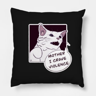 Mother, I Crave Violence by Skye Rain Art Pillow