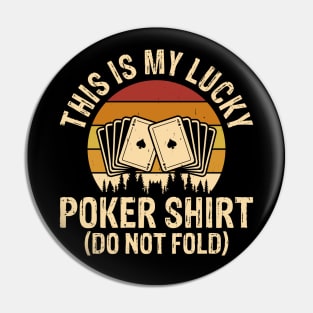 This Is My Lucky Poker Shirt Funny Poker Pin