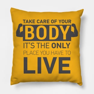 TAKE CARE OF YOUR BODY || GYM QUOTES Pillow