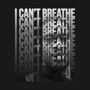 I can't breathe T-Shirt