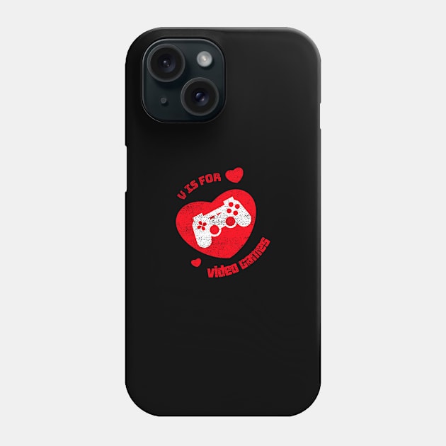 V Is For Video Games Funny Valentines Day Gamer Boy Men Gift Phone Case by AA