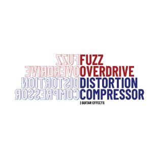 Guitar Effects Fuzz Overdrive Distortion Compressor T-Shirt