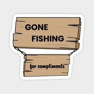 Fishing For Compliments Magnet