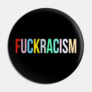 FUCKRACISM Pin