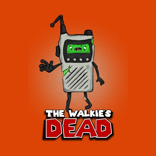 The Walkie's Dead by SergioDoe