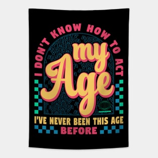 I've Never Been This Age Before Quote Typography Tapestry