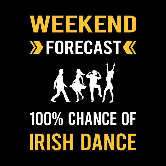 Weekend Forecast Irish Dance Dancing Dancer by Bourguignon Aror