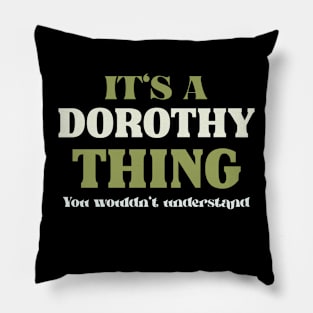 It's a Dorothy Thing You Wouldn't Understand Pillow