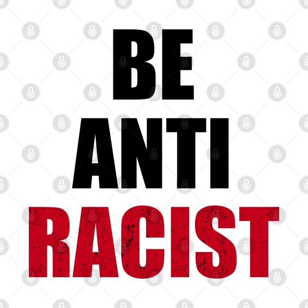 Be Anti Racist! by Motivation sayings 