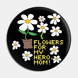 flowers for my hero mom Pin