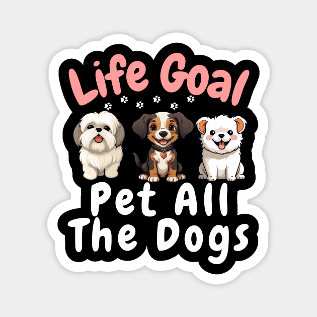 life Goal Pet All The Dogs Magnet by aesthetice1