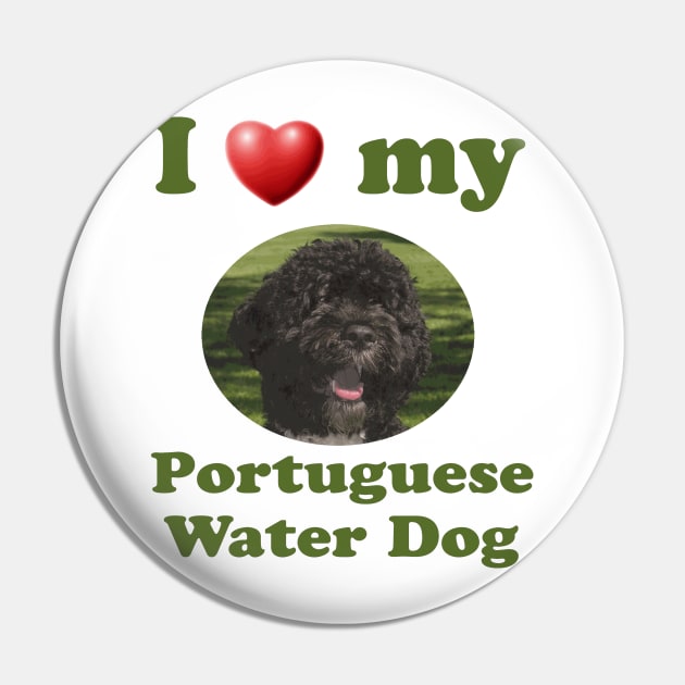 I Love My Portuguese Water Dog Pin by Naves