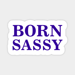 Born Sassy Magnet