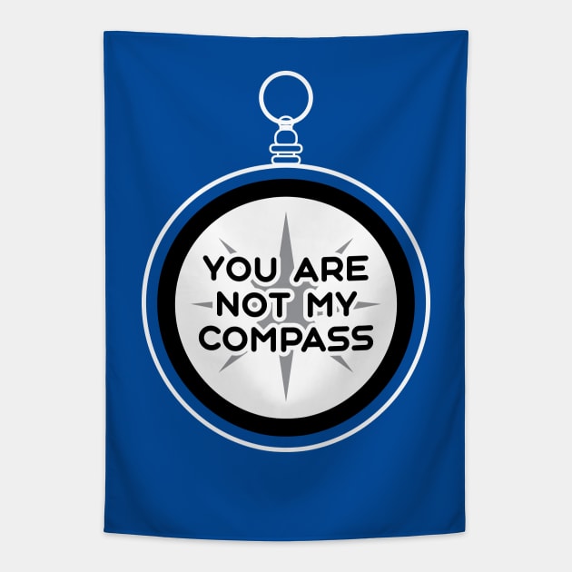 You are Not My Compass | Life | Choices | Quotes | Royal Blue Tapestry by Wintre2