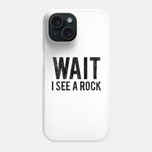 Wait I See A Rock // Black Phone Case by Throbpeg