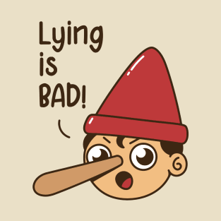 Lying is Bad T-Shirt