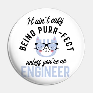 Engineer Cat Gifts for Cat Lovers - It ain't easy being Purr Fect Pin