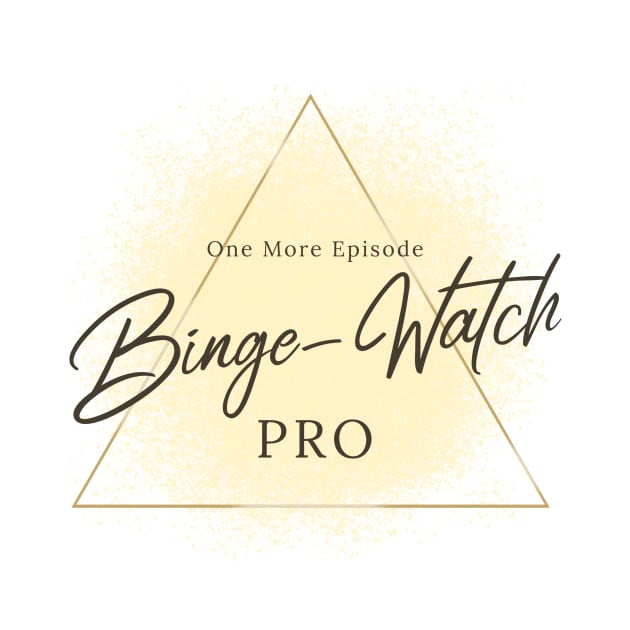 Binge-Watch PRO - One More Episode by graphicsavage