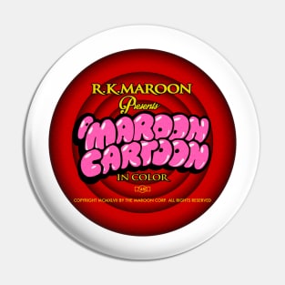 MAROON CARTOONS Pin