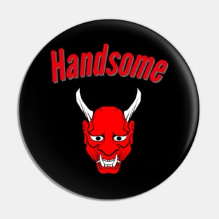 Handsome Devil, Devilisly Handsome Pin