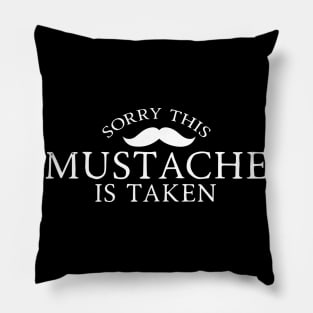 Sorry, This Mustache is Taken Pillow