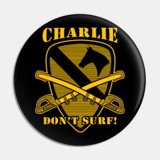 Apocalypse Now quote - Charlie don't surf Pin