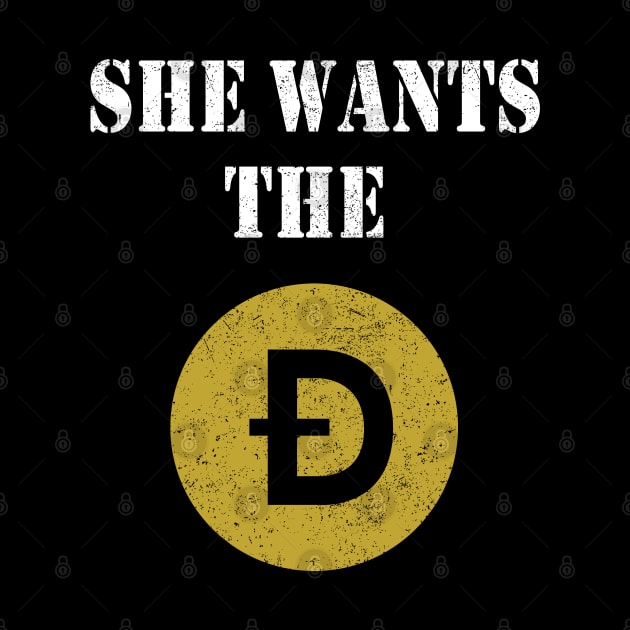 She wants the D Funny Dogecoin meme Doge HODL To the Moon by ZimBom Designer