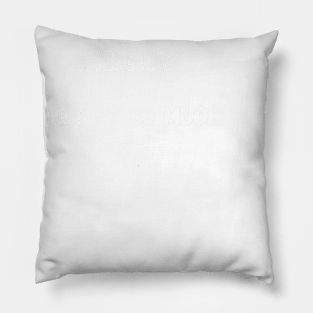 Pigs make me happy you not so much Pillow