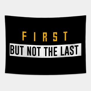 First but not the last Tapestry