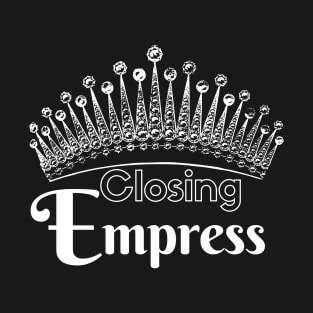 Closing Empress T-Shirt