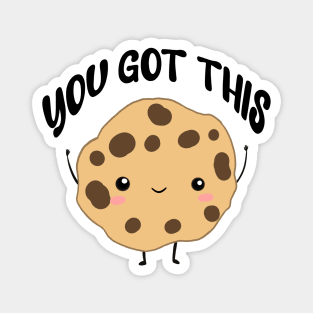 You got this a cute motivation cookie Magnet