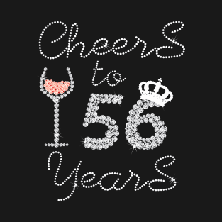 Queen Girl Drink Wine Cheers To 56 Years Old Happy Birthday T-Shirt