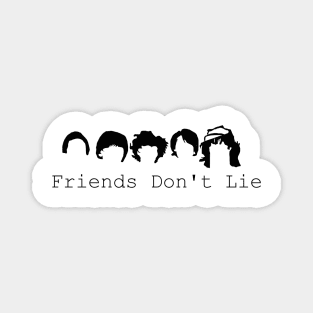 Friends Dont Lie Magnet