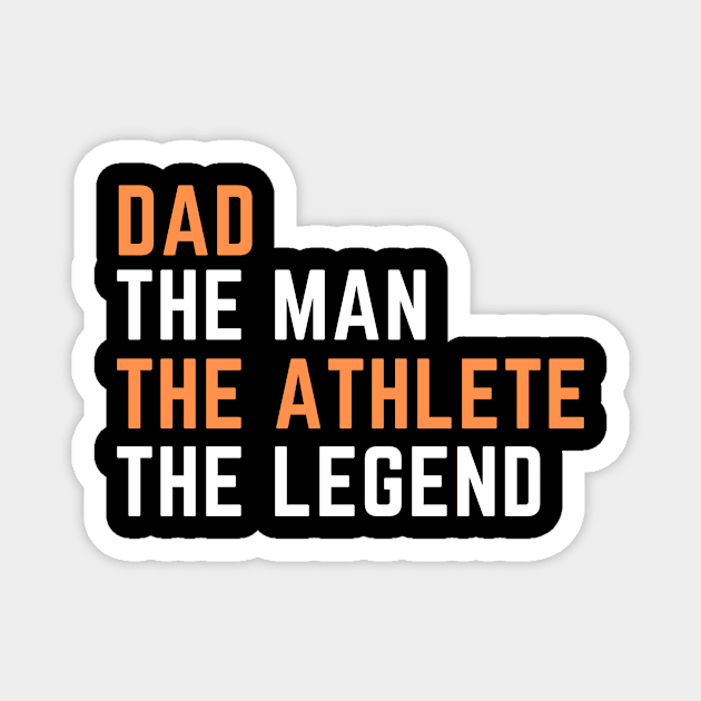 Dad. athlete. legend Magnet by SnowballSteps