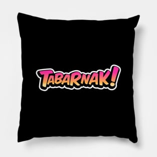 Tabarnak! Pillow