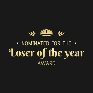 Loser of the year T-Shirt