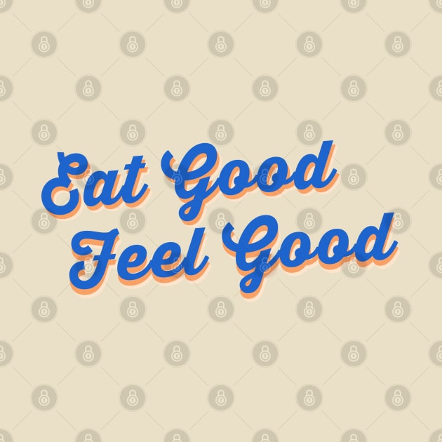 Eat good feel good by Dearly Mu