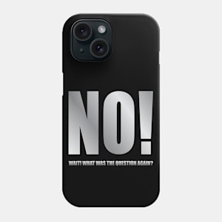 No! Phone Case