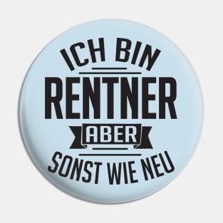 Ich bin Rentner aber sonst wie neu (black) Pin