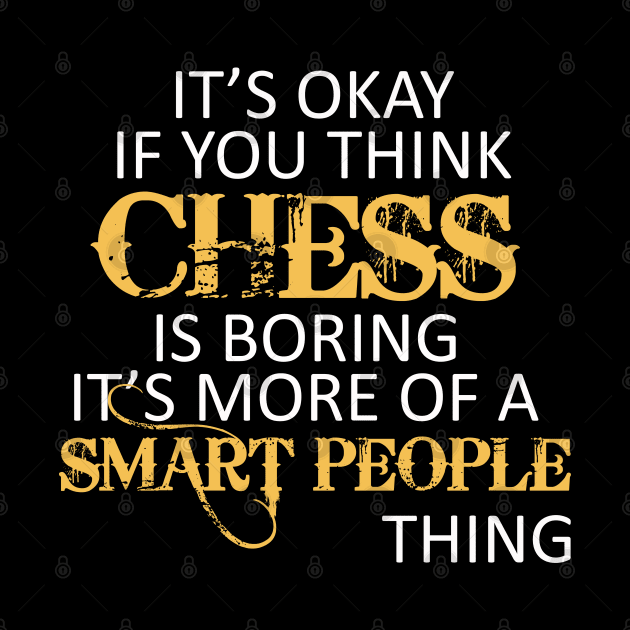 Chess is Boring - Chess T-Shirt by lightningstore